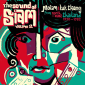 The Sound of Siam, Vol. 2 (Molam & Luk Thung Isan from North-East Thailand 1970 - 1982) - Various Artists