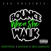 Bounce When She Walk (feat. Mykfresh & GwallaGangSpec) artwork
