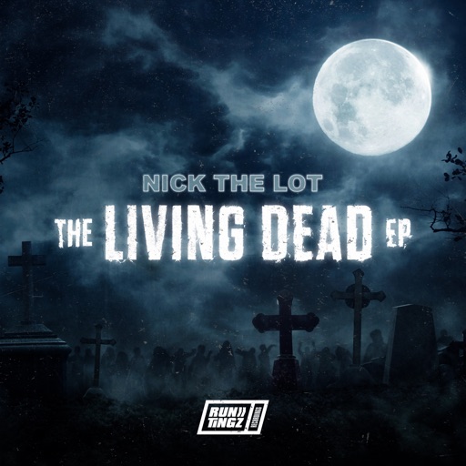 The Living Dead - EP by Nick The Lot