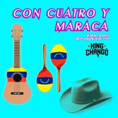Con Cuatro y Maraca - Single by Emiliano Bruguera TH & King Chango album reviews, ratings, credits