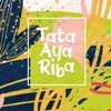 Tata Aya Riba - Single