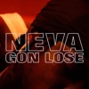 Neva Gon Lose - Single