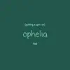 Putting a Spin On Ophelia - Single album lyrics, reviews, download