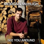 Morgan McHugh - See You Around