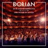 DORIAN en el Liceu de Barcelona: Una Noche en La Vida (en directo)