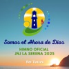Somos el Ahora de Dios (Himno Oficial Jnj la Serena 2025) - Single