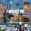 I Might Be (feat. Rich Blue & Danny Mellz) - Single album lyrics, reviews, download