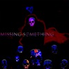 Missing Something - Single