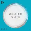 Stream & download Above the Water