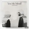 You Me Myself (Acoustic Version) - Single album lyrics, reviews, download