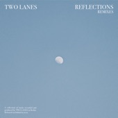TWO LANES - Reflections (Il: Lo Remix)