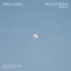 Reflections (il:lo Remix) - Single by TWO LANES & il:lo album reviews, ratings, credits