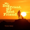 My Dog Friend, My Best Friend - Single