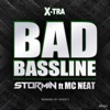 Bad Bassline (X-tra Bad Bassline) (feat. MC Neat) - EP