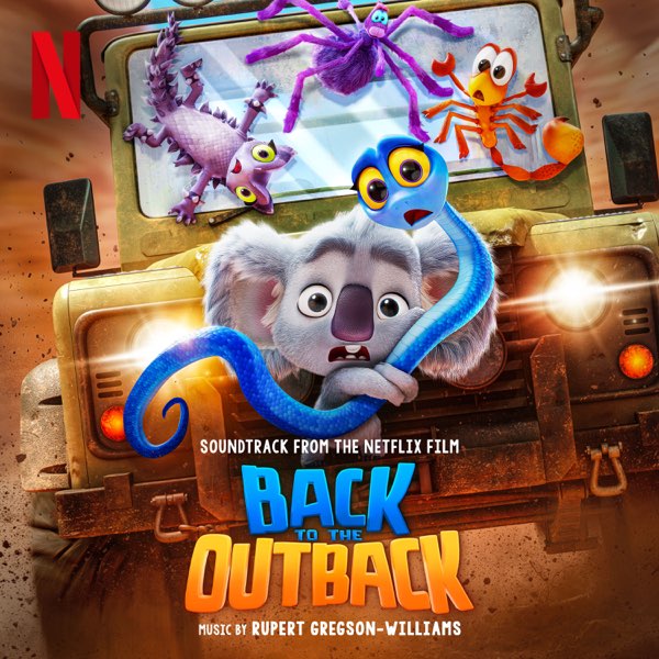 Back to the Outback (Soundtrack from the Netflix Film) by Rupert  Gregson-Williams on Apple Music