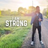 I Am Strong - Single