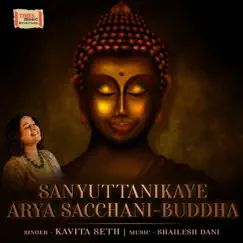 Sanyuttanikaye Arya Sacchani (Buddha) - Single by Kavita Seth album reviews, ratings, credits