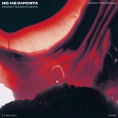 Marco Tropeano - No Me Importa - Franky Rizardo Remix