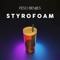 Styrofoam - Peso Benjies lyrics