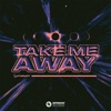 Take Me Away - Single