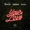 Your Love (feat. JSnake) - Single album lyrics, reviews, download