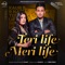 Teri Life Meri Life (feat. Kaur-B) - R. Nait lyrics