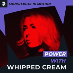 Monstercat in Motion: Power with WHIPPED CREAM (DJ Mix)