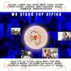 We Stand for Africa - Single album lyrics, reviews, download