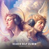 Heaven Help Us Now - Single