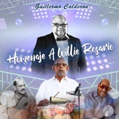 Guillermo Calderon - Homenaje A Willie