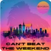 Can't Beat The Weekend - Single
