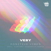 Positive Vibes (Vincent Casanova Remix) - Vesy