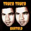 Bartolo (feat. TrucoRD) - Single album lyrics, reviews, download