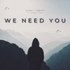 We Need You (feat. Parker Fautt) - Single, 2024