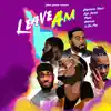 Stream & download Leave Am - Single