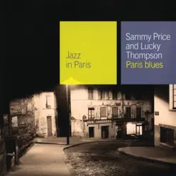 Jazz in Paris: Sammy Price & Lucky Thompson - Paris Blues - Lucky Thompson Jazz in Paris: Sammy Price & Lucky Thompson - Paris Blues - Lucky Thompson