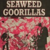 Seaweed Goorillas