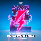 Down with the E (Tatsunoshin Remix) [Extended Mix] artwork