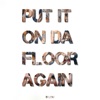Put It On Da Floor Again - Single