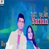Tutt Na Jan Yarian - Single album lyrics, reviews, download