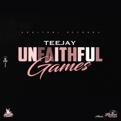 Unfaithful Games - Single by Teejay album reviews, ratings, credits
