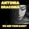 Antonia Draconia - We Are Your Daddy lyrics