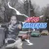 Sirens (feat. C1 & Zelz) [Official Audio] - Single album lyrics, reviews, download