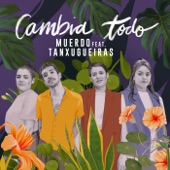 Cambia todo (feat. Tanxugueiras) artwork