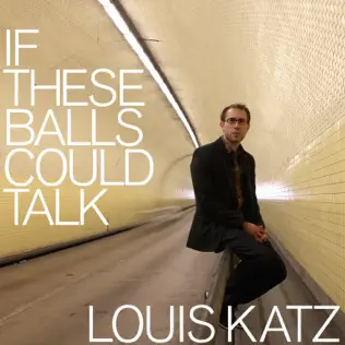 lataa albumi Download Louis Katz - If These Balls Could Talk album