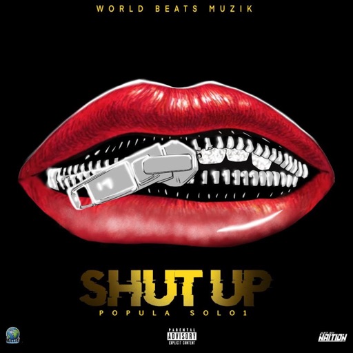 Shut Up by Popula Solo1