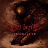 Cult Burial - Condemnation