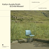 Kaitlyn Aurelia Smith, Emile Mosseri - Green To You
