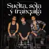 Suelta, Sola y Tranquila (feat. MYA) - Single album lyrics, reviews, download