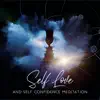 Self Love and Self Confidence Meditation album lyrics, reviews, download